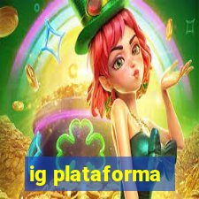 ig plataforma